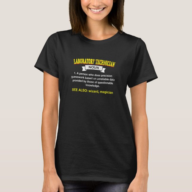 Laboratory Technician Definition  Lab Technician H T-Shirt (Front)