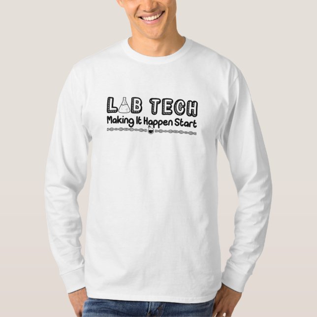Laboratory Technician Lab Tech Making It Happen T-Shirt (Front)