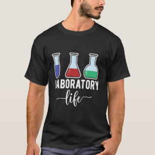 Laboratory Technologist Life Laboratory Tech T-Shirt