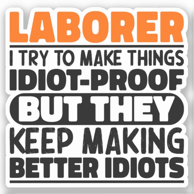 Laborer I Try To Make Things Funny Sayings Laborer (Front)