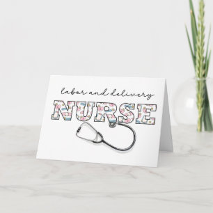 Labour and Delivery NURSE Appreciation Nurses Day Card