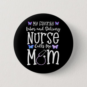 Labour and Delivery Nurse for Mum My Favourite L D 6 Cm Round Badge