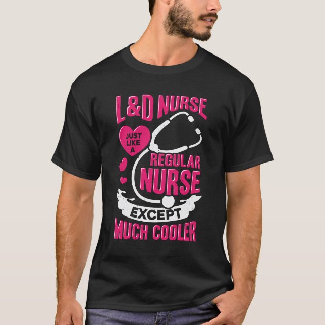 Labour And Delivery Nurse Gift T-Shirt (Front)