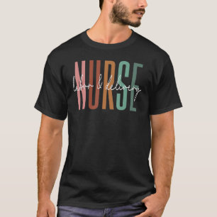 Labour and Delivery Nurse L&D Nurse Nursing Week T-Shirt