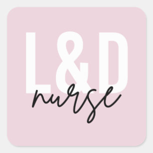Labour and delivery nurse L & D Nurse Square Sticker