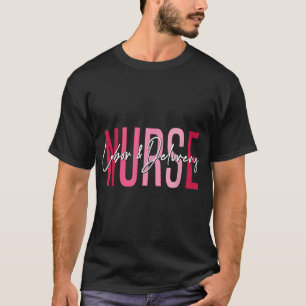 Labour And Delivery Nurse Ld Nurse Appreciation Da T-Shirt