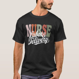 Labour and Delivery Nurse Retro Groovy OB Nurses N T-Shirt