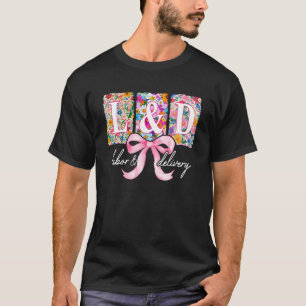 Labour And Delivery Nurse Spring Coquette Bow L&D T-Shirt