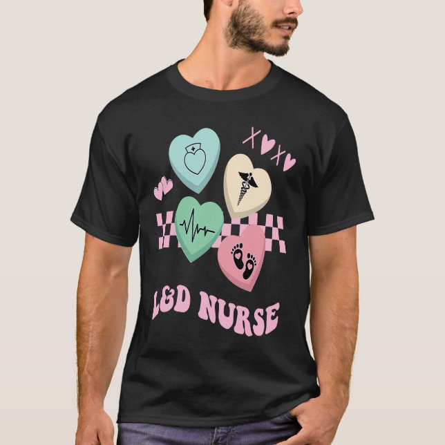 Labour and Delivery Nurse Valentine's Day L&D Nurs T-Shirt (Front)
