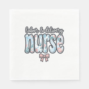 Labour and Delivery Nurse Vintage Floral Shirt Des Napkin
