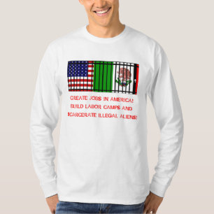 labour camps-4-illegals T-Shirt