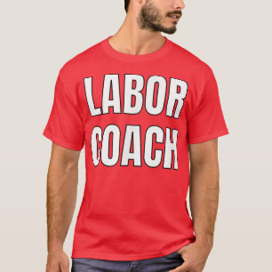 Labour Coach ShirtPregnancy Announcement Shirts342 T-Shirt