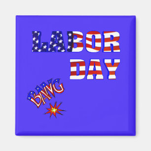 Labour Day Bang - Magnet