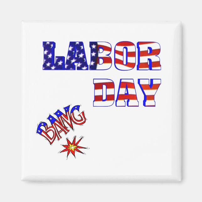Labour Day Bang - Magnet (Front)