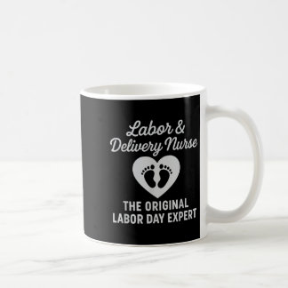 Labour Day Expert Funny Labour And Delivery Nurse  Coffee Mug