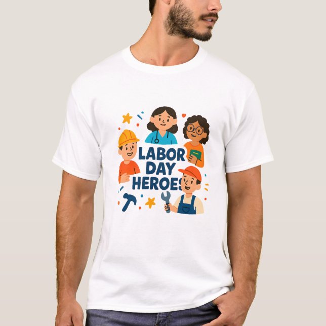 Labour Day Heroes T-Shirt (Front)
