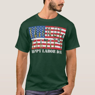 Labour day tools design  for menwomen Happy Labour T-Shirt