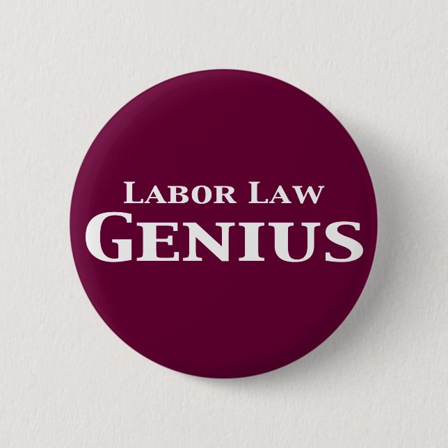 Labour Law Genius Gifts 6 Cm Round Badge (Front)