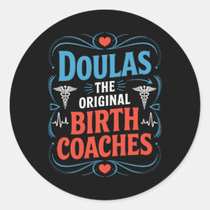 Labour Midwifery Postpartum Doula Quote Birth Classic Round Sticker
