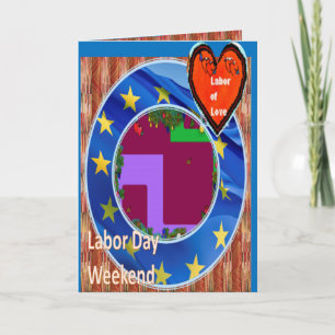 Labour of Love on Labour Day Weekend Greeting Card