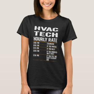 Labour Rates Hvac Tech Hourly Rate Outfit For Hvac T-Shirt
