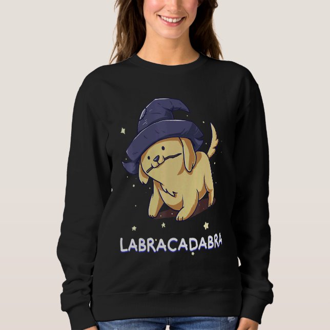 Labracadabra Labrador Retriever Dog Owner Cute Pup Sweatshirt (Front)