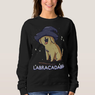 Labracadabra Labrador Retriever Dog Owner Cute Pup Sweatshirt