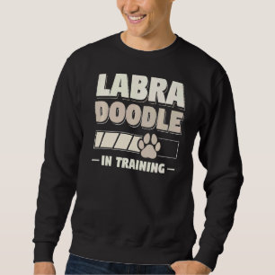 Labradoodle In Training Dog Sweatshirt