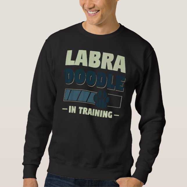 Labradoodle In Training Dog Sweatshirt (Front)