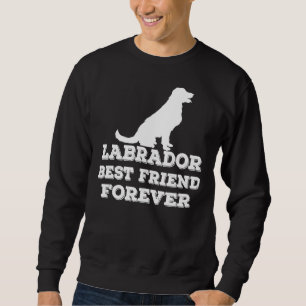Labrador Best Friends Forever Sweatshirt