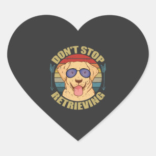 Labrador dog Don't stop retrieving Funny Heart Sticker