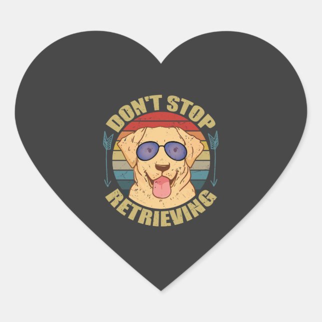 Labrador dog Don't stop retrieving Funny Heart Sticker (Front)