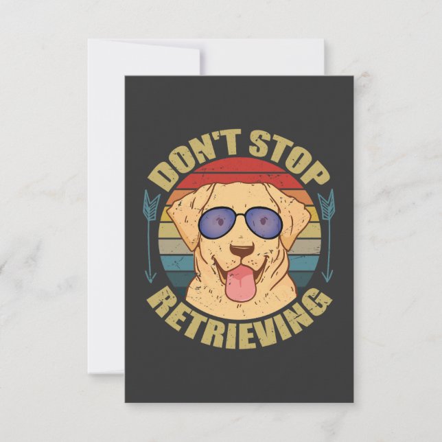 Labrador dog Don't stop retrieving Funny Thank You Card (Front)