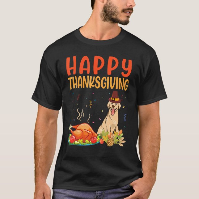 Labrador Dog Look Turkey Meat Happy Thanksgiving D T-Shirt (Front)