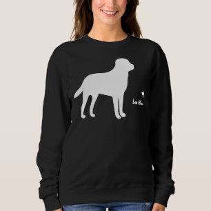 Labrador Dogs Lab Mum Cute Labrador Owner Dogs Quo Sweatshirt