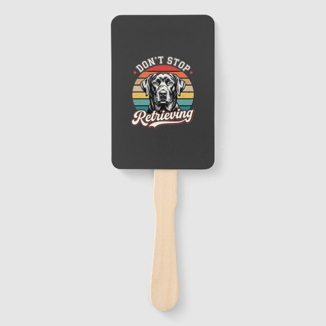 Labrador Don't Stop Retrieving Retro Dog Hand Fan (Front)