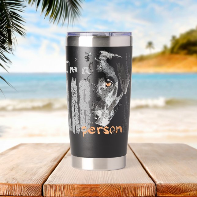 Labrador Im A LAB Person Labrador Dog Insulated Tumbler (Beach (Rotated))