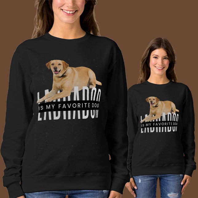 Labrador Is My Favourite Dog Sweatshirt (Creator Uploaded)