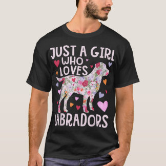 Labrador Just A Girl Who Loves Labradors Dog  T-Shirt