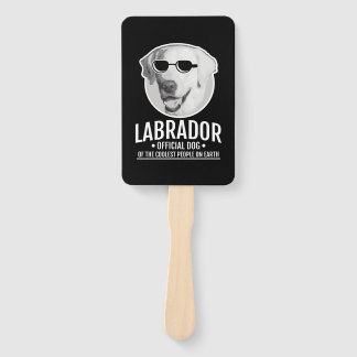 Labrador Official Dog Of The Coolest People Hand Fan