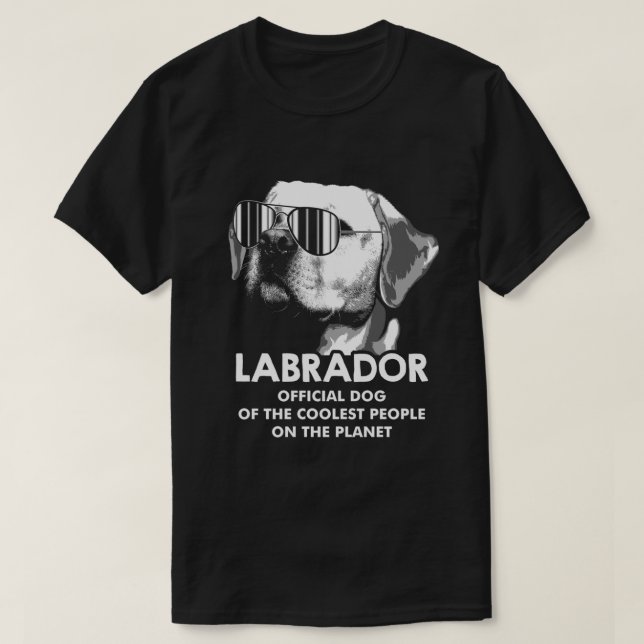 Labrador Official Dog Of The Coolest People Lab Ow T-Shirt (Design Front)