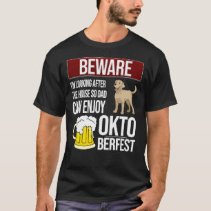 Labrador Retriever Beware I M Looking After The Ho T-Shirt