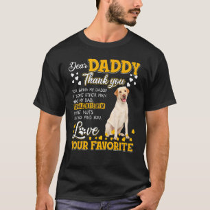 Labrador Retriever Dear Daddy Thank You For Being T-Shirt