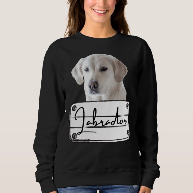 Labrador Retriever Dog Breed    Sweatshirt (Front)