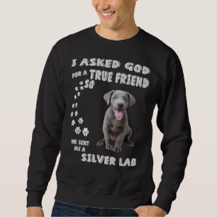 Labrador Retriever Dog Quote Mom Dad Print Cute Si Sweatshirt