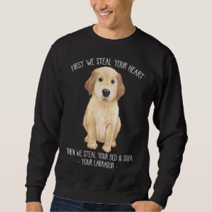 Labrador Retriever Dog Stubborn Puppy Sweatshirt
