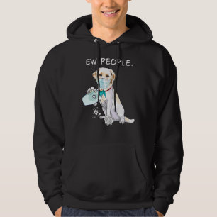 Labrador Retriever Ew People Dog Hoodie