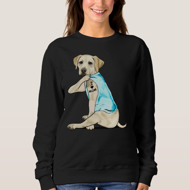 Labrador Retriever I Love Mum Tattoos Sweatshirt (Front)
