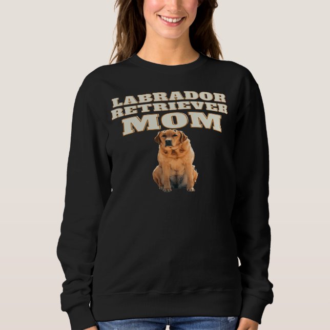 Labrador Retriever Mum     Sweatshirt (Front)