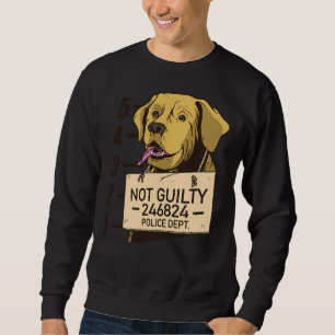 Labrador Retriever Not Guilty Police Dept Sweatshirt
